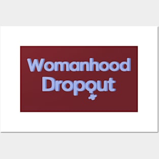 Womanhood Dropout Posters and Art